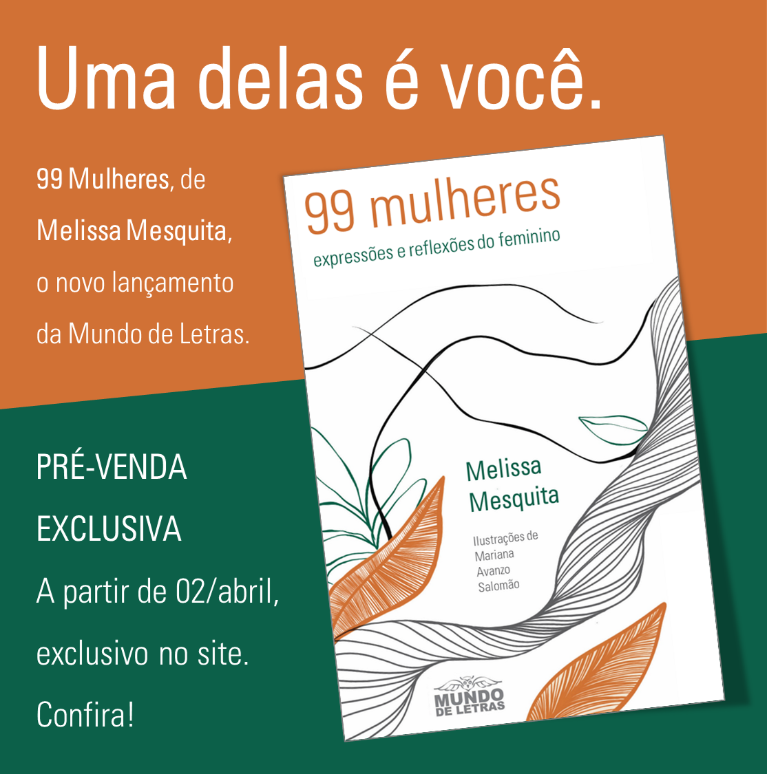 Chegou! 99 Mulheres em pré-venda exclusiva no site da editora.